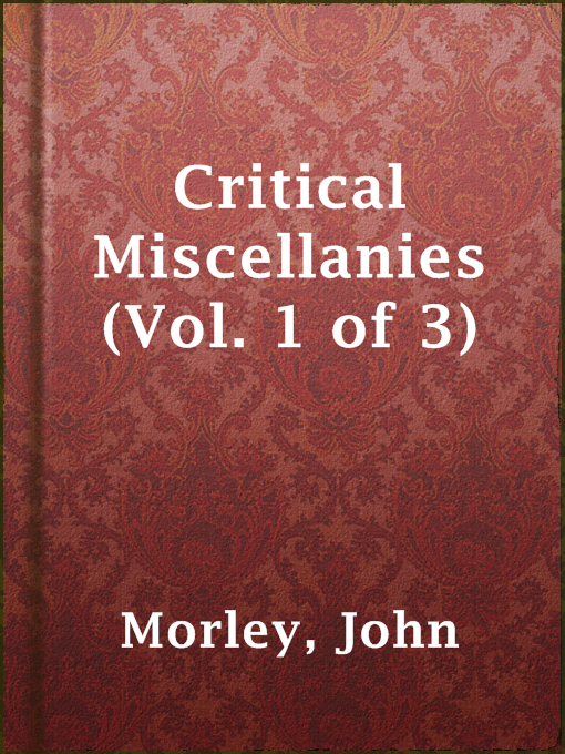 Title details for Critical Miscellanies (Vol. 1 of 3) by John Morley - Available